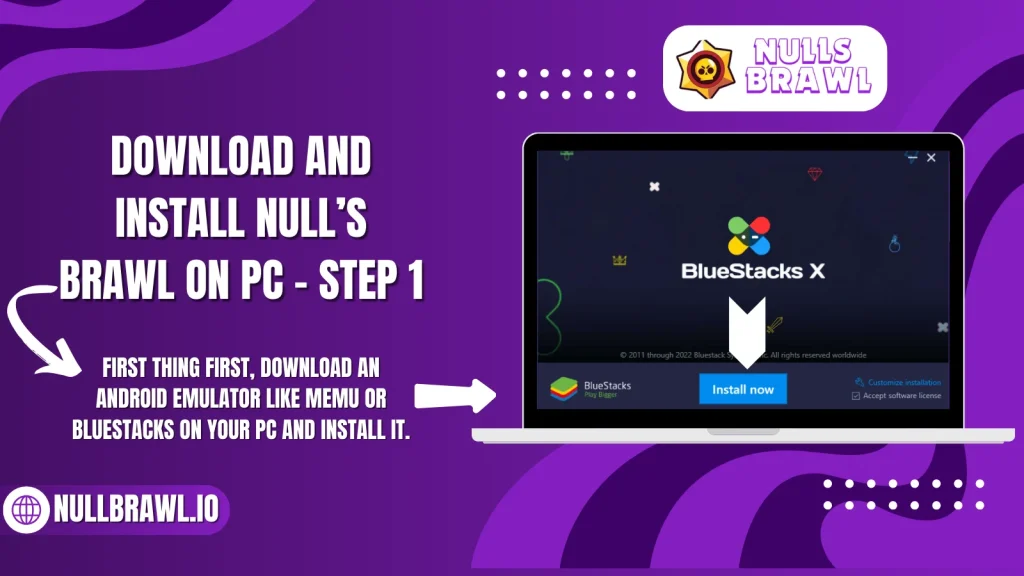 Download and Install Null’s Brawl on PC - Step 1